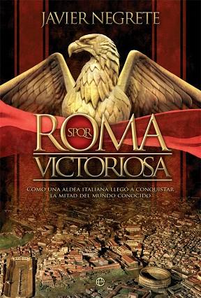 ROMA VICTORIOSA | 9788491648208 | NEGRETE, JAVIER | Llibres Parcir | Llibreria Parcir | Llibreria online de Manresa | Comprar llibres en català i castellà online