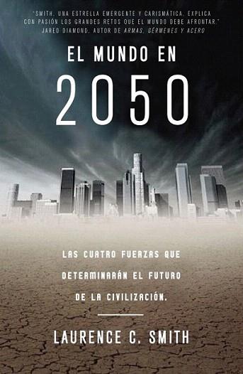 EL MUNDO EN 2050 las cuatro fuerzas que determinaran el fut | 9788483061404 | LAURENCE C SMITH | Llibres Parcir | Llibreria Parcir | Llibreria online de Manresa | Comprar llibres en català i castellà online