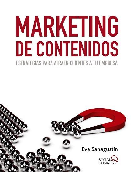 MARKETING DE CONTENIDOS | 9788441533509 | SANAGUSTÍN, EVA | Llibres Parcir | Llibreria Parcir | Llibreria online de Manresa | Comprar llibres en català i castellà online