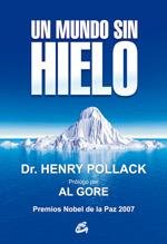 UN MUNDO SIN HIELO | 9788484453321 | DR HENRY POLLACK PROLOGO AL GORE | Llibres Parcir | Llibreria Parcir | Llibreria online de Manresa | Comprar llibres en català i castellà online