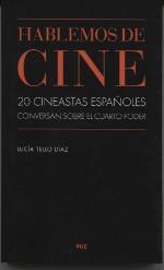 HABLEMOS DE CINE. 20 CINEASTAS ESPAÑOLES CONVERSAN SOBRE EL CUARTO PODER | 9788416515707 | LUCIA TELLO DIAZ | Llibres Parcir | Llibreria Parcir | Llibreria online de Manresa | Comprar llibres en català i castellà online