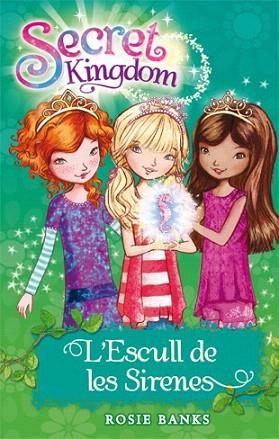 SECRET KINGDOM 4. L'ESCULL DE LES SIRENES | 9788424644376 | BANKS, ROSIE | Llibres Parcir | Llibreria Parcir | Llibreria online de Manresa | Comprar llibres en català i castellà online