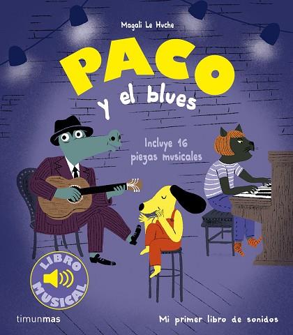 PACO Y EL BLUES | 9788408277569 | LE HUCHE, MAGALI | Llibres Parcir | Llibreria Parcir | Llibreria online de Manresa | Comprar llibres en català i castellà online