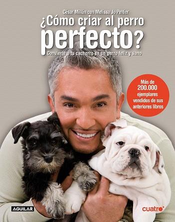 COMO CRIAR AL PERRO PERFECTO ? convierte a tu cachorro perr | 9788403097421 | CESAR MILLAN MELISSA JO PELTIER | Llibres Parcir | Llibreria Parcir | Llibreria online de Manresa | Comprar llibres en català i castellà online