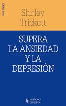 SUPERA LA ANSIEDAD Y LA DEPRESION | 9788425514326 | TRICKETT | Llibres Parcir | Llibreria Parcir | Llibreria online de Manresa | Comprar llibres en català i castellà online