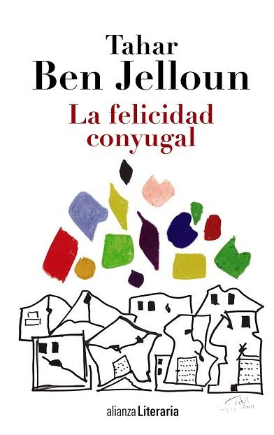 LA FELICIDAD CONYUGAL | 9788420684703 | BEN JELLOUN, TAHAR | Llibres Parcir | Librería Parcir | Librería online de Manresa | Comprar libros en catalán y castellano online