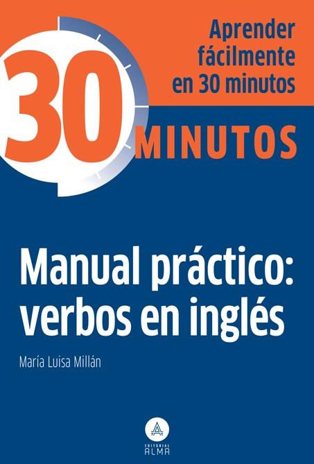 MANUAL PRÁCTICO: VERBOS EN INGLÉS | 9788415618270 | MILLÁN, MARÍA LUISA | Llibres Parcir | Llibreria Parcir | Llibreria online de Manresa | Comprar llibres en català i castellà online