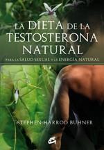 LA DIETA DE LA TESTOTERONA NATURAL para salu sexual | 9788484452935 | STEPHEN HARROD BUHNER | Llibres Parcir | Librería Parcir | Librería online de Manresa | Comprar libros en catalán y castellano online