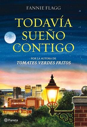 TODAVIA SUEÑO CONTIGO | 9788408103912 | FLAGG FANNIE | Llibres Parcir | Llibreria Parcir | Llibreria online de Manresa | Comprar llibres en català i castellà online