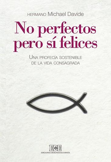 NO PERFECTOS, PERO SÍ FELICES | 9788416803019 | SEMERANO, HERMANO MICHAEL DAVIDE | Llibres Parcir | Llibreria Parcir | Llibreria online de Manresa | Comprar llibres en català i castellà online