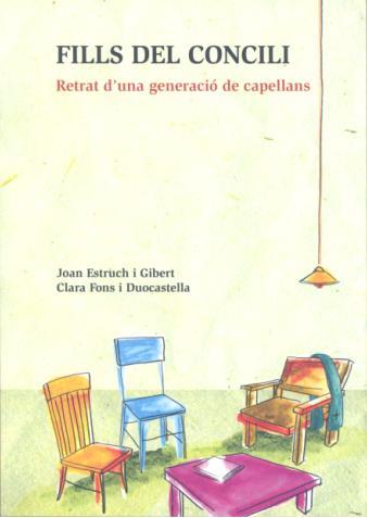 FILLS DEL CONCILI RETRAT D'UNA GENERACIO DE CAPELLANS | 9788499790411 | JOAN ESTRUCH CLARA FONS | Llibres Parcir | Llibreria Parcir | Llibreria online de Manresa | Comprar llibres en català i castellà online