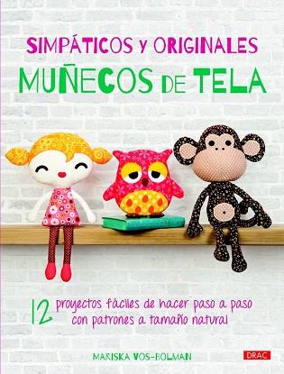 SIMPÁTICOS Y ORIGINALES MUÑECOS DE TELA | 9788498744866 | VOS-BOLMAN, MARISKA | Llibres Parcir | Llibreria Parcir | Llibreria online de Manresa | Comprar llibres en català i castellà online