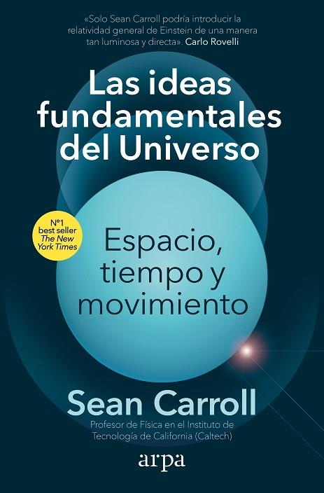 LAS IDEAS FUNDAMENTALES DEL UNIVERSO. ESPACIO, TIEMPO Y MOVIMIENTO | 9788418741913 | CARROLL, SEAN | Llibres Parcir | Llibreria Parcir | Llibreria online de Manresa | Comprar llibres en català i castellà online