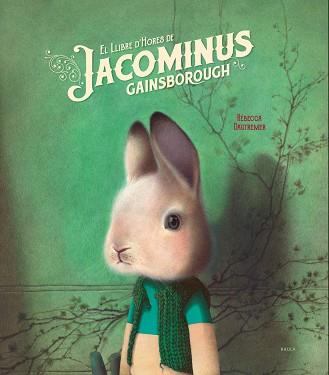 EL LLIBRE D'HORES DE JACOMINUS GAINSBOROUGH | 9788447937424 | DAUTREMER, RÉBECCA | Llibres Parcir | Llibreria Parcir | Llibreria online de Manresa | Comprar llibres en català i castellà online