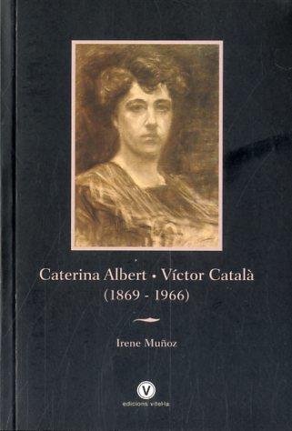 CATERINA ALBERT - VÍCTOR CATALÀ (1869 -1966) | 9788494383922 | MUÑOZ, IRENE | Llibres Parcir | Llibreria Parcir | Llibreria online de Manresa | Comprar llibres en català i castellà online