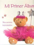 MI PRIMER ÁLBUM (NIÑA). RECUERDOS INOLVIDABLES | 9788492736645 | DEBERNARDI, MARINELLA | Llibres Parcir | Llibreria Parcir | Llibreria online de Manresa | Comprar llibres en català i castellà online