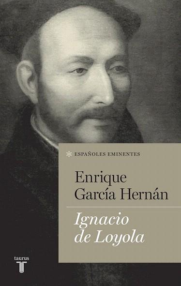 IGNACIO DE LOYOLA | 9788430602117 | GARCÍA HERNÁN, ENRIQUE | Llibres Parcir | Librería Parcir | Librería online de Manresa | Comprar libros en catalán y castellano online