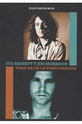 SYD BARRET Y JIM MORRISON VIAJE HACIA LA TRANSGRESIÓN | 9788416229246 | MAYMI, JOSEP | Llibres Parcir | Llibreria Parcir | Llibreria online de Manresa | Comprar llibres en català i castellà online