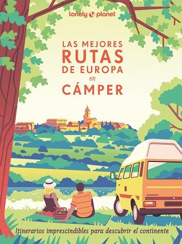 LAS MEJORES RUTAS DE EUROPA EN CÁMPER | 9788408291305 | VISAGE, CAMILLE/ROUXEL, PIERRE/DUVILLARD, ASTRID/LAM, ALEXANDRA | Llibres Parcir | Llibreria Parcir | Llibreria online de Manresa | Comprar llibres en català i castellà online