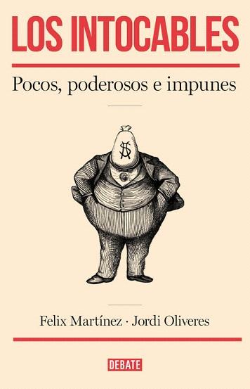 LOS INTOCABLES (POCO, PODEROSOS E IMPUNES) | 9788499925295 | MARTÍNEZ,FÉLIX/OLIVERES,JORDI | Llibres Parcir | Llibreria Parcir | Llibreria online de Manresa | Comprar llibres en català i castellà online