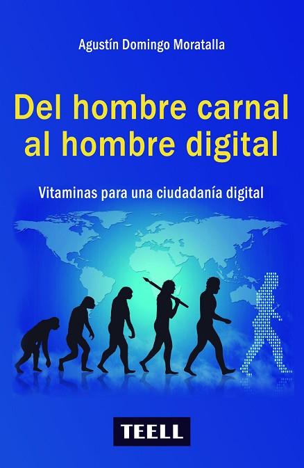 DEL HOMBRE CARNAL AL HOMBRE DIGITAL. | 9788416511457 | DOMINGO MORATALLA, AGUSTIN | Llibres Parcir | Llibreria Parcir | Llibreria online de Manresa | Comprar llibres en català i castellà online