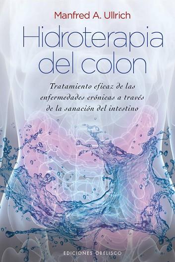 HIDROTERAPIA DEL COLON (CARTONÉ) | 9788415968047 | ULLRICH, MANFRED A. | Llibres Parcir | Llibreria Parcir | Llibreria online de Manresa | Comprar llibres en català i castellà online