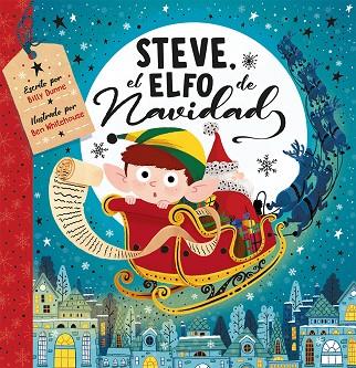 STEVE, EL ELFO DE NAVIDAD | 9788491457718 | DUNNE, BILLY/WHITEHOUSE, BEN | Llibres Parcir | Llibreria Parcir | Llibreria online de Manresa | Comprar llibres en català i castellà online