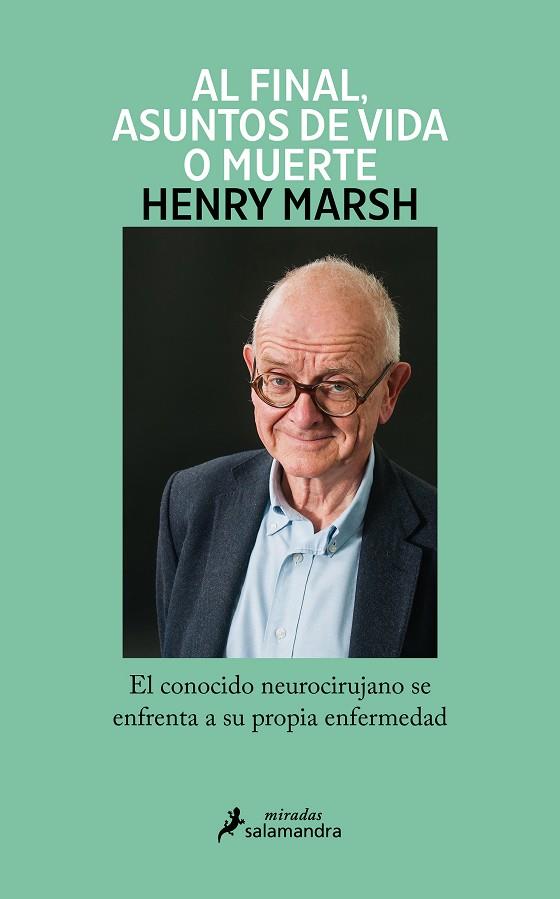 AL FINAL, ASUNTOS DE VIDA O MUERTE | 9788419346018 | MARSH, HENRY | Llibres Parcir | Llibreria Parcir | Llibreria online de Manresa | Comprar llibres en català i castellà online