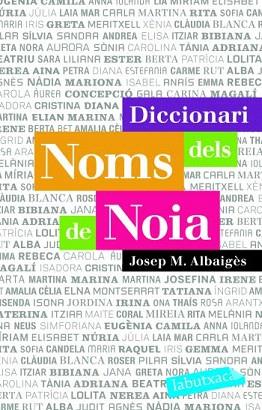 DICCIONARI DELS NOMS DE NOIA | 9788496863941 | ALBAIGES JOSEP | Llibres Parcir | Llibreria Parcir | Llibreria online de Manresa | Comprar llibres en català i castellà online