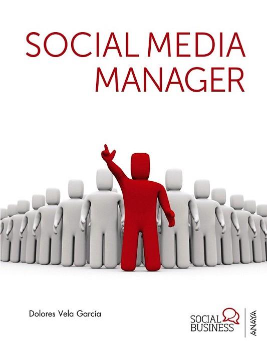 Social Media Manager | 9788441532007 | Vela García, Dolores | Llibres Parcir | Llibreria Parcir | Llibreria online de Manresa | Comprar llibres en català i castellà online