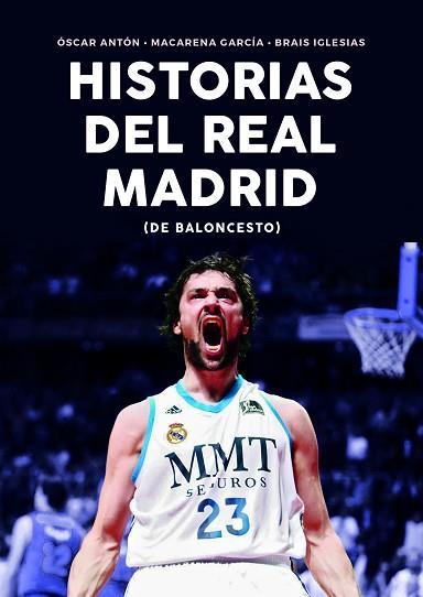 HISTORIAS DEL REAL MADRID DE BALONCESTO | 9788415448365 | ANTÓN ANTÓN, ÓSCAR / IGLESIAS CASTRO, BRAIS / GARCÍA BERRIO, MACARENA | Llibres Parcir | Llibreria Parcir | Llibreria online de Manresa | Comprar llibres en català i castellà online