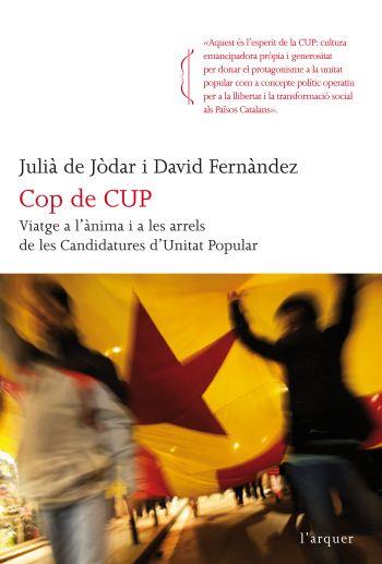 Cop de CUP | 9788466414609 | Julià de Jòdar/David Fernández | Llibres Parcir | Librería Parcir | Librería online de Manresa | Comprar libros en catalán y castellano online