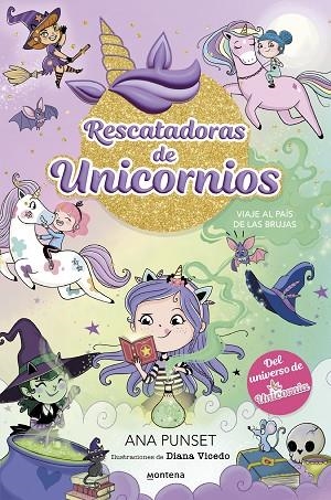 RESCATADORAS DE UNICORNIOS 3 - VIAJE AL PAÍS DE LAS BRUJAS | 9788419746689 | PUNSET, ANA | Llibres Parcir | Llibreria Parcir | Llibreria online de Manresa | Comprar llibres en català i castellà online