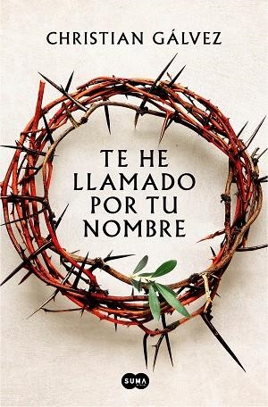 TE HE LLAMADO POR TU NOMBRE | 9788491294399 | GÁLVEZ, CHRISTIAN | Llibres Parcir | Llibreria Parcir | Llibreria online de Manresa | Comprar llibres en català i castellà online