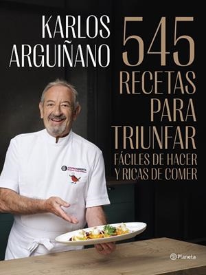 545 RECETAS PARA TRIUNFAR | 9788408294467 | ARGUIÑANO, KARLOS | Llibres Parcir | Llibreria Parcir | Llibreria online de Manresa | Comprar llibres en català i castellà online