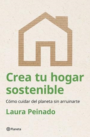 CREA TU HOGAR SOSTENIBLE | 9788408294474 | PEINADO, LAURA | Llibres Parcir | Llibreria Parcir | Llibreria online de Manresa | Comprar llibres en català i castellà online