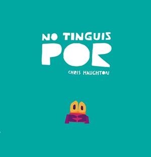 NO TINGUIS POR (LLIBRE DE CARTRÓ) | 9788418133848 | HAUGHTON, CHRIS | Llibres Parcir | Llibreria Parcir | Llibreria online de Manresa | Comprar llibres en català i castellà online