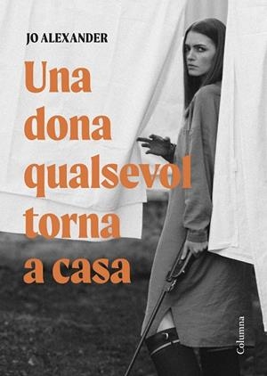 UNA DONA QUALSEVOL TORNA A CASA | 9788466432870 | ALEXANDER, JO | Llibres Parcir | Llibreria Parcir | Llibreria online de Manresa | Comprar llibres en català i castellà online