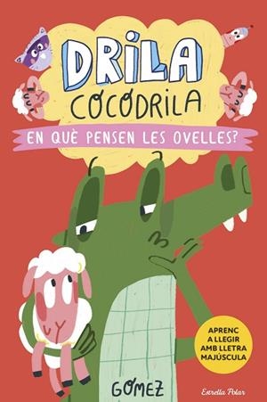 DRILA COCODRILA 7. EN QUÈ PENSEN LES OVELLES? | 9788418444968 | GÓMEZ | Llibres Parcir | Llibreria Parcir | Llibreria online de Manresa | Comprar llibres en català i castellà online