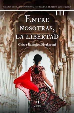 ENTRE NOSOTRAS, LA LIBERTAD | 9788419767448 | DIVAKARUNI, CHITRA BANERJEE | Llibres Parcir | Llibreria Parcir | Llibreria online de Manresa | Comprar llibres en català i castellà online