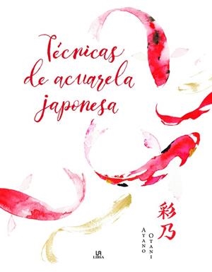 TÉCNICAS DE ACUARELA JAPONESA | 9788466244183 | OTANI, AYANO | Llibres Parcir | Llibreria Parcir | Llibreria online de Manresa | Comprar llibres en català i castellà online