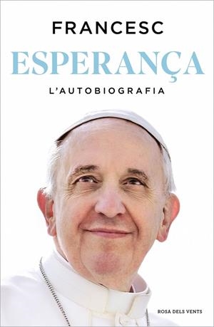 ESPERANÇA. L'AUTOBIOGRAFIA | 9788410256699 | PAPA FRANCESC | Llibres Parcir | Llibreria Parcir | Llibreria online de Manresa | Comprar llibres en català i castellà online